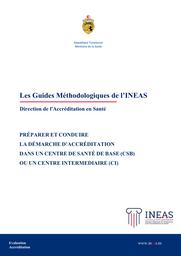 PRÉPARER ET CONDUIRE LA DÉMARCHE D’ACCRÉDITATION DANS UN CENTRE DE SANTÉ DE BASE (CSB) OU UN CENTRE INTERMEDIAIRE (CI) / INEAS | 