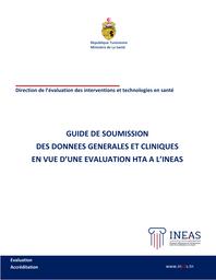 GUIDE DE SOUMISSION DES DONNEES GENERALES ET CLINIQUES EN VUE D’UNE EVALUATION HTA A L’INEAS / INEAS | 